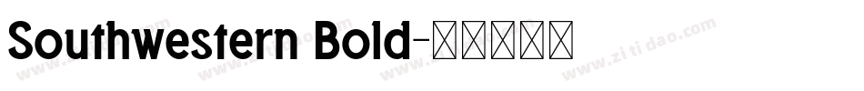 Southwestern Bold字体转换